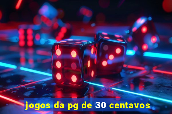 jogos da pg de 30 centavos